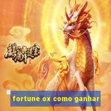 fortune ox como ganhar